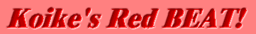 Koike's Red BEAT!